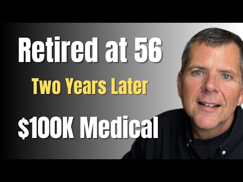 Retired at 56: Two years later. What could possibly go wrong?