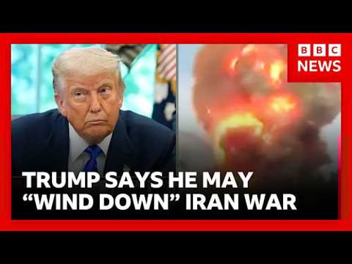 President Trump says he may “wind down” Iran war and let others police region | BBC News
