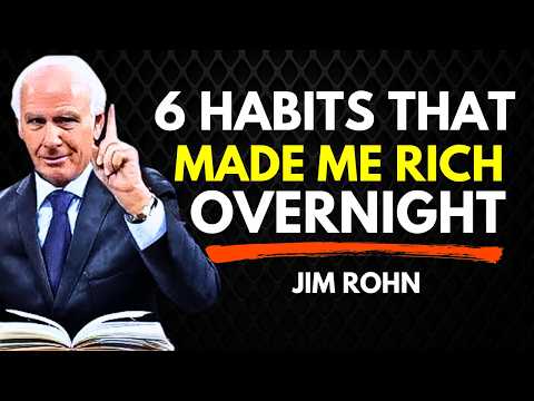 6 Habits That Will Make You Rich Overnight (Try Them Now) – Jim Rohn
