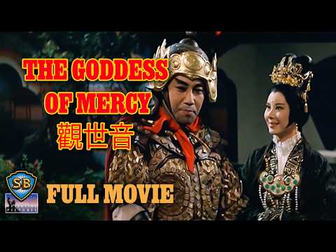 ENG SUB! The Goddess of Mercy (1967) | 觀世音 | Full Movie | Shaw Brothers Cinema