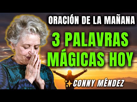 Estas 3 Palabras Mágicas Cambiarán Todo en tu Vida - Conny Méndez