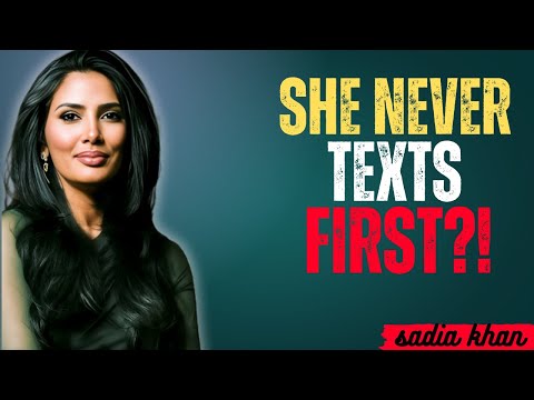 If She NEVER Texts You First, Do THIS! 😱 | Sadia Khan Motivational Speech