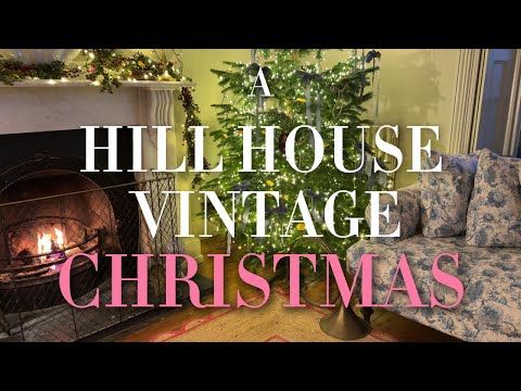 A Hill House Vintage Christmas!