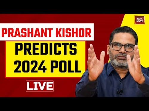 INDIA TODAY LIVE: Prashant Kishor's Prediction Of Lok Sabha Elections 2024 | 2024 Polls