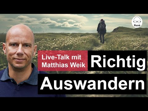 Richtig Auswandern - das solltest du beachten / Livetalk mit Matthias Weik