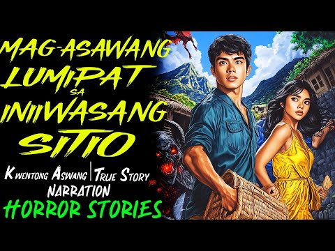 MAG ASAWANG LUMIPAT SA INIIWASANG SITIO | Kwentong Aswang | True Story