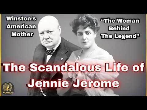 The Scandalous Life of Jennie Jerome Churchill