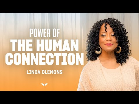 Why The Human Connection Is So Powerful | Linda Clemons