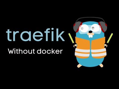 Traefik Crash Course (Without docker)