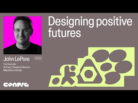 Config 2025: Designing positive futures with John LePore