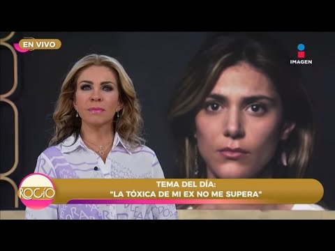 ‘La tóxica de mi ex, no me supera’ | Programa completo | Rocío a tu lado