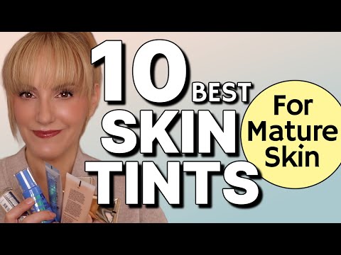 Top 10 Skin Tints For Mature Skin | Over 40 Makeup