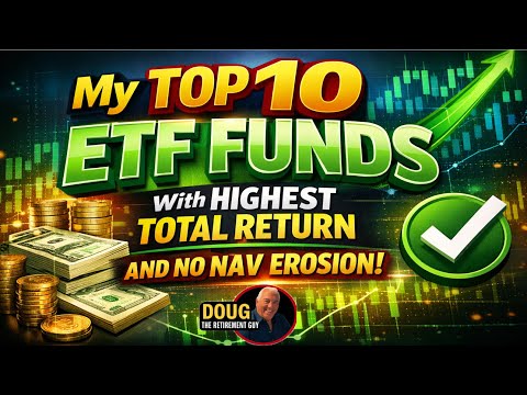 My Top 10 ETFs With the Highest Total Return And NO Long-Term NAV Erosion