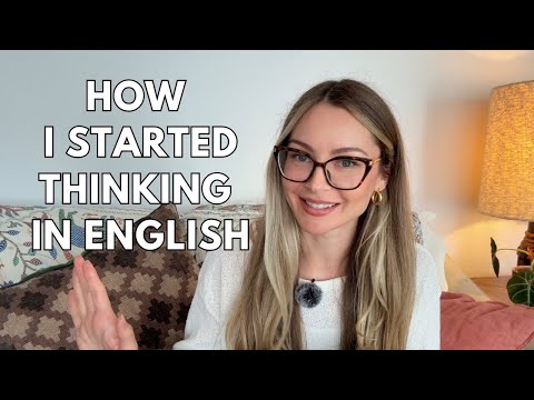How I Stopped Translating and Started Thinking in English