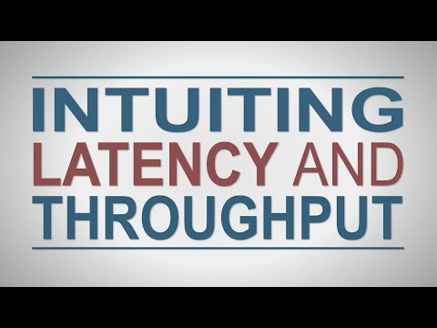 Intuiting Latency and Throughput
