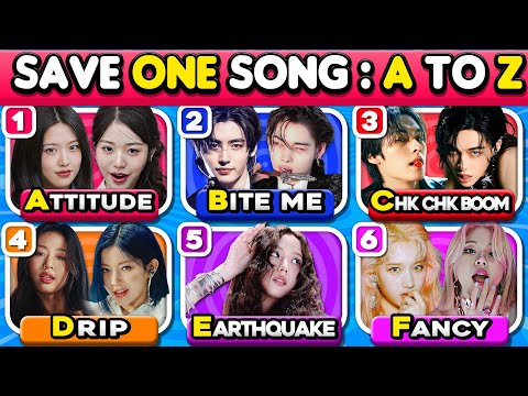 SAVE ONE KPOP SONG FROM A TO Z EDITION!! ๐ฅ CHOOSE YOUR FAVORITE SONGS๐ต|KPOP QUIZ ๐ฎ