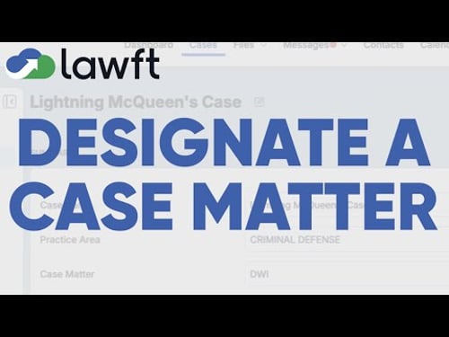 How to Designate a Case Matter | Lawft