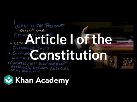 Article I of the Constitution | US Government and Politics | Khan Academy