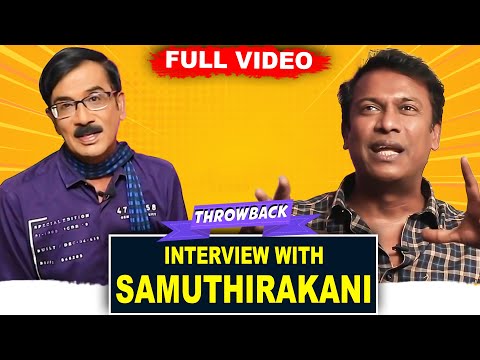 Samuthirakani Exclusive Interview | Throwback | Full Video | Director | Actor | Screen Writer
