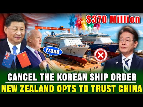 After Cancelling Order With Korea, New Zealand Transfers $370 Million Shipbuilding Deal to China!