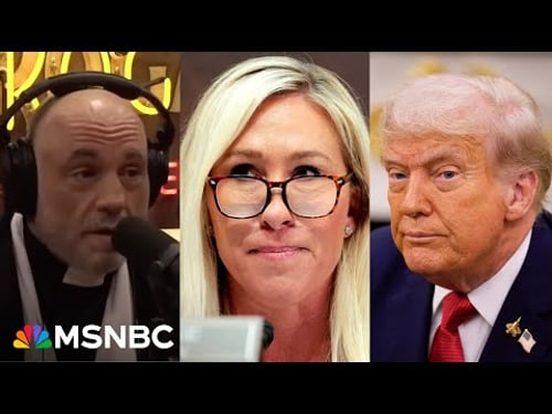 Joe Rogan and Marjorie Taylor Greene break with Trump. Yes, really. I Velshi & Ruhle