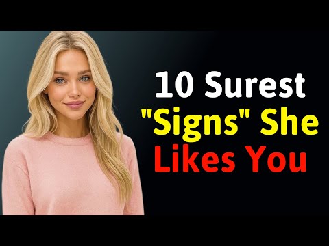 10 Foolproof Signs a Girl Likes You | Dating Psychology & Attraction Secrets Men Miss