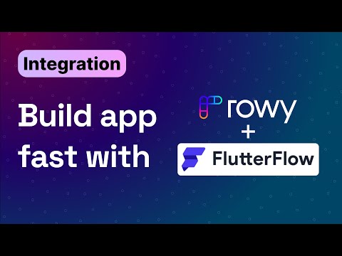 Rowy And Flutterflow: The Power Duo To Build Apps Fast