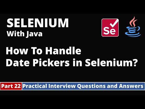 Part22-Selenium with Java Tutorial | Practical Interview Questions and Answers | Date Pickers