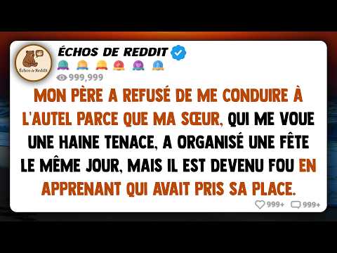 Mon père a refusé de me conduire à l'autel parce que ma sœur, qui me déteste, a organisé une fête