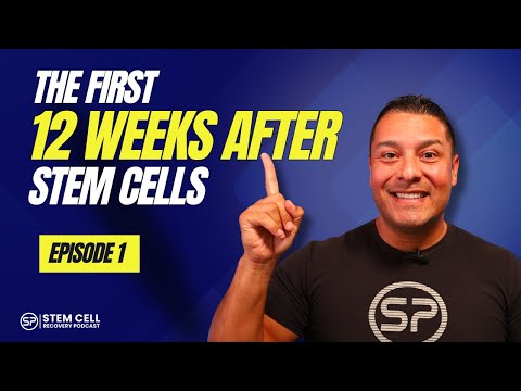 EP001: "The First 12 Weeks After Stem Cell Injections: What To Expect & What To Do"
