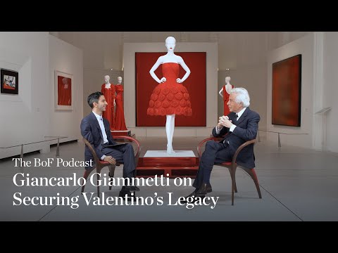 Giancarlo Giammetti on Securing Valentino’s Legacy | The BoF Podcast