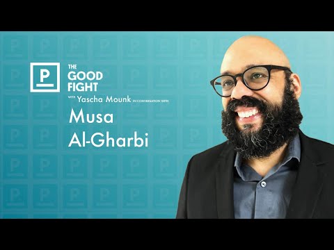 Musa Al-Gharbi on Why We Have Never Been Woke | The Good Fight with Yascha Mounk
