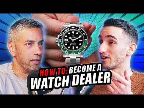 Secrets to Becoming a Watch Dealer -- Insider Tips Revealed!