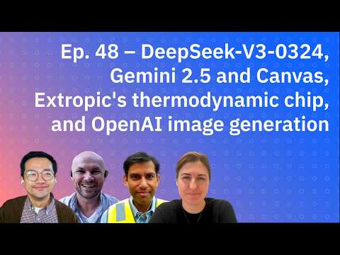 DeepSeek-V3-0324, Gemini Canvas and GPT-4o image generation