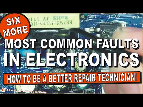 Six More Most Common Electronics Faults : How To Diagnose And Fix Them