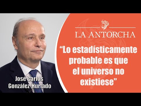 José Carlos González Hurtado: "It is statistically probable that the universe did not exist."