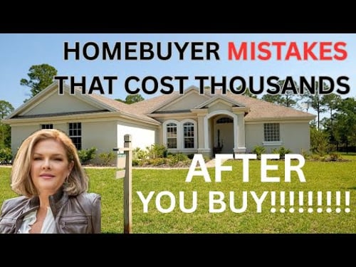 Homebuyer Mistakes That Cost You THOUSANDS AFTER YOU BUY!!!