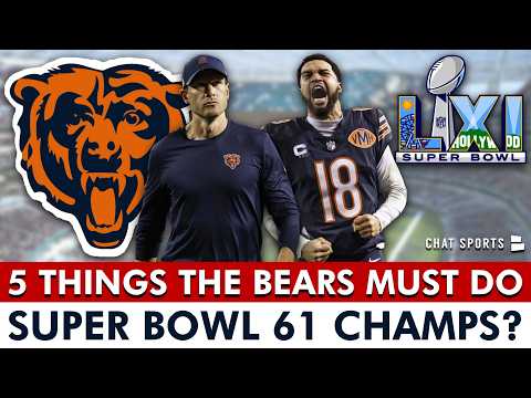 5 Things The Chicago Bears MUST DO To Be Super Bowl 61 Champions