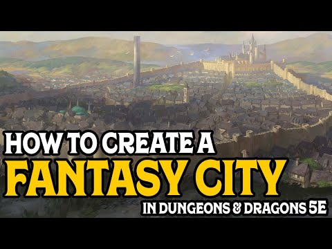 How to Make A Fantasy City in Dungeons & Dragons 5e