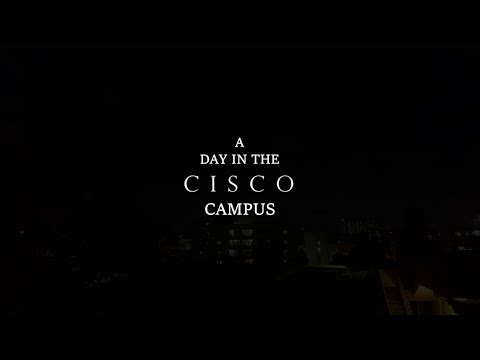 A Day in the Cisco Campus