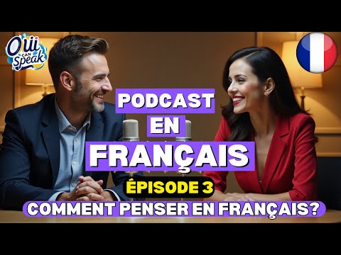 Comment Penser en Français Naturellement 🧠 | Le Guide Complet Pour Devenir Fluide en 2025