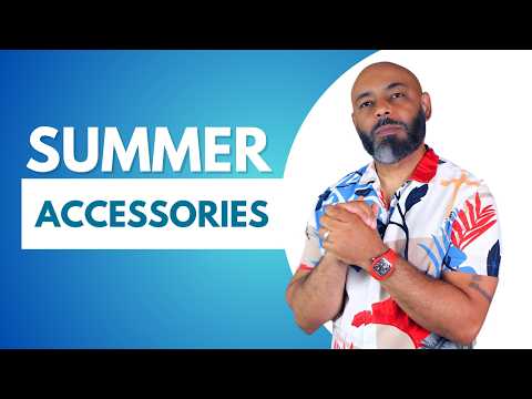 10 Summer Accessories Men Need