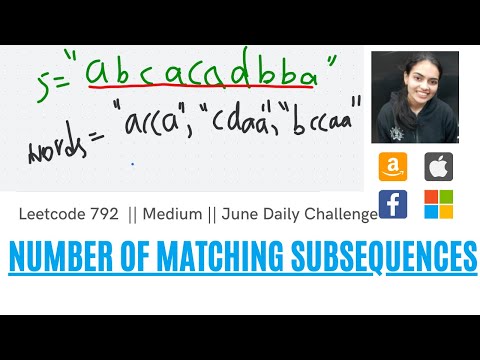 Number of Matching Subsequences Leetcode 792. || Intuition + Code + Example Walkthrough
