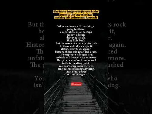 The Most Dangerous Person Has Nothing Left to Lose #psychology