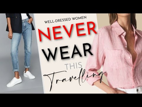 10 Style mistakes a WELL-DRESSED woman NEVER makes when travelling