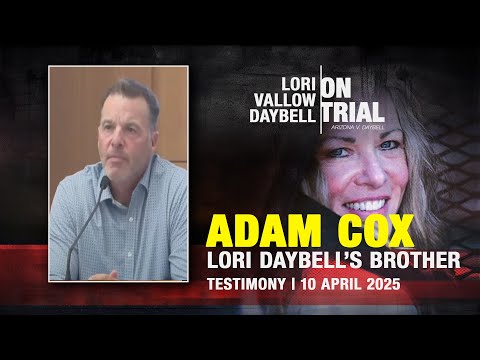 Adam Cox, Lori Vallow Daybell's brother, testifies in her Arizona trial