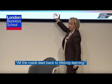 Professor Lynda Gratton - Lifelong learning – your competitive advantage | London Business School