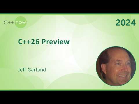 C++26 Preview - Jeffrey Garland - C++Now 2024