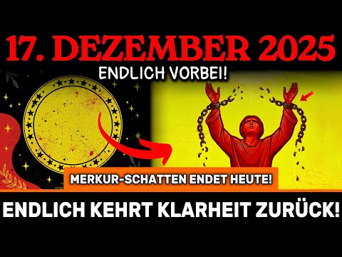 ENDLICH! MERKUR-SCHATTEN ENDET HEUTE! 17. Dezember – nach Wochen CHAOS kehrt KLARHEIT zurück!