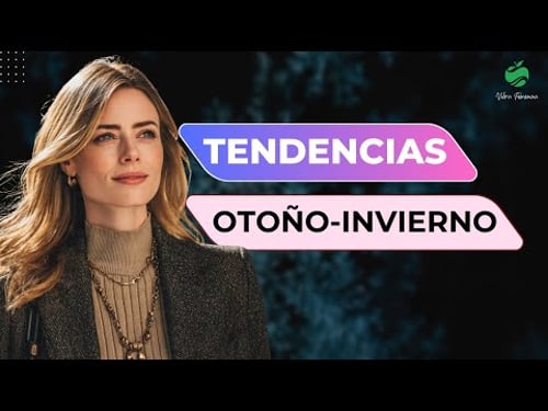 5 TENDENCIAS DE OTOÑO INVIERNO PARA VERTE ELEGANTE Y JOVEN AL INSTANTE 2025